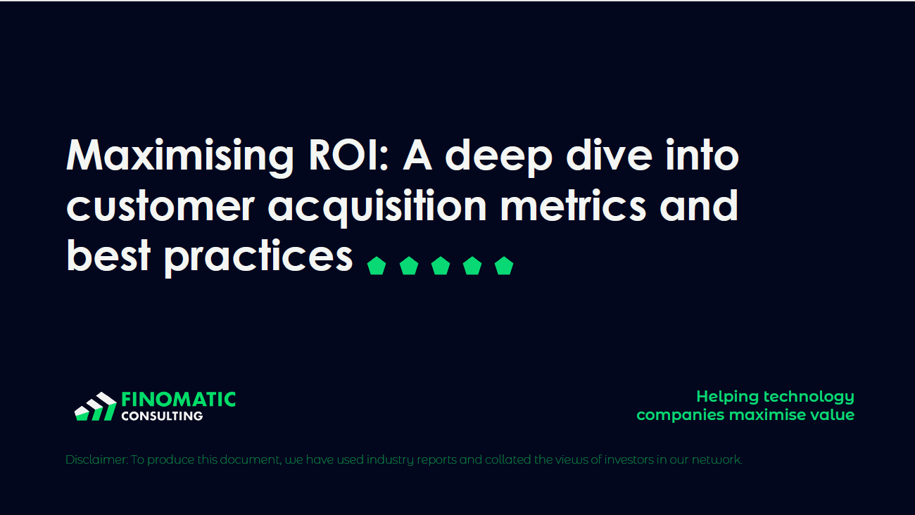 Finomatic Consulting - Maximising ROI: A deep dive into customer acquisition metrics and best practices